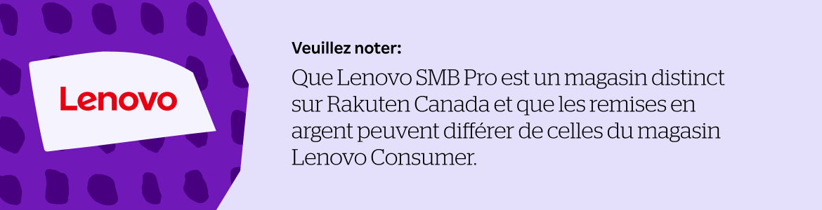Obtenez 3% en remises en argent de la part de Rakuten.ca grâce aux bons et aux codes promotionnels de Lenovo Canada